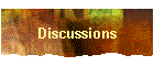 Discussions