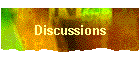 Discussions